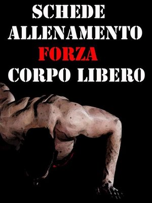 cover image of Schede Allenamento Forza a Corpo Libero